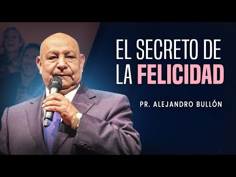 Pastor Bullón - El secreto de la felicidad