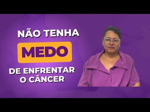 Não tenha medo do tratamento do câncer