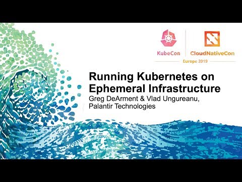 Running Kubernetes on Ephemeral Infrastructure