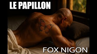 Fox Nigon - Le Papillon (official video)