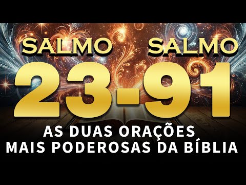 ORAÇÃO DA MANHÃ | SALMO 91 e 23 - AS DUAS ORAÇÕES MAIS PODEROSAS DA BÍBLIA