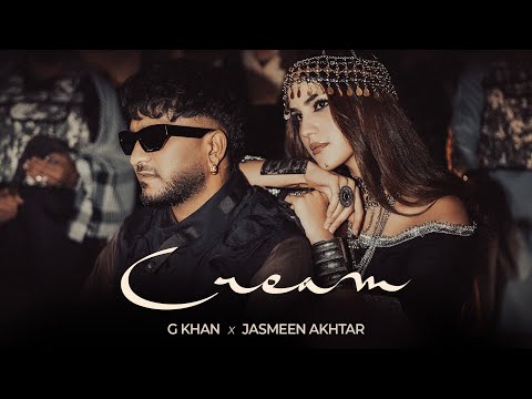 Cream | G Khan | Jasmeen Akhtar | Fateh Shergill | Kulshaan Sandhu | New Punjabi Song