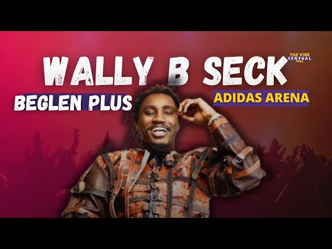 WALLY B SECK -  BEGLEEN | LIVE ADIDAS ARENA PARIS 2024