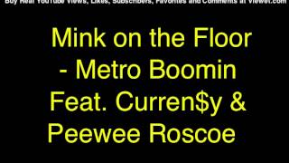 Mink on the Floor - Metro Boomin Feat. Curren$y & Peewee Roscoe