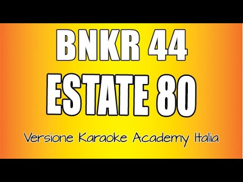 Bnkr44 – ESTATE 80 (Versione Karaoke Academy Italia)