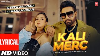 KALI MERC (FULL VIDEO) WITH LYRICS | GEETA ZAILDAR | LATEST PUNJABI SONGS 2025