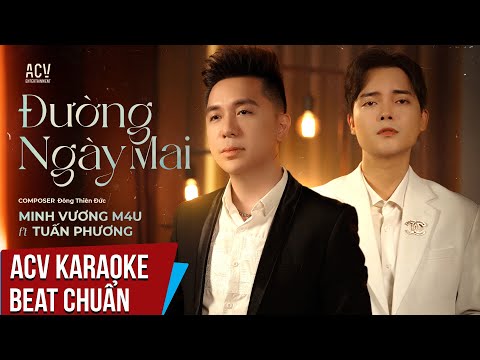 ACV Karaoke | Đường Ngày Mai – Minh Vương M4U ft Tuấn Phương | Beat Chuẩn