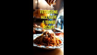 Einfach köstliche Fettuccine alle olive e tonno kochen