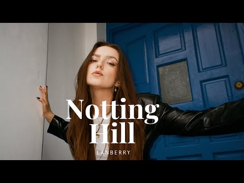 Lanberry - Notting Hill (Official Video)