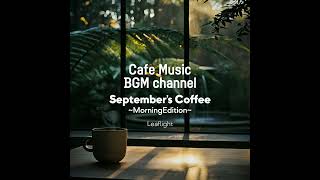 Cafe Music BGM channel - Leaf light (Official Music Video)
