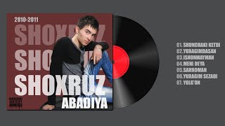 Shoxruz Abadiya - Albom (2010-2011)