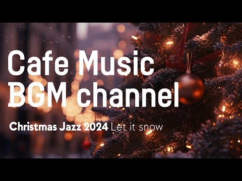 Cafe Music BGM channel - Let it snow (Official Music Video)