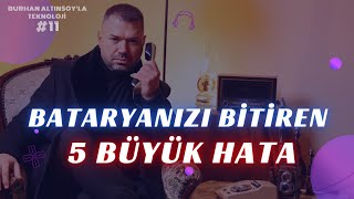 Telefon Batarya Ömrünü Bitiren Büyük Hata! Burhan Altınsoy'la Teknoloji 11. Bölüm