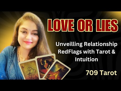 LOVE OR LIES ❣️ ? UNVEILING RELATIONSHIP RED FLAGS WITH TAROT & INTUITION | LOVE TAROT READING ❤️❤️🌟