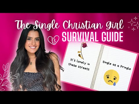 The Single Christian Girl Survival Guide | Navigating singleness as a Christian!