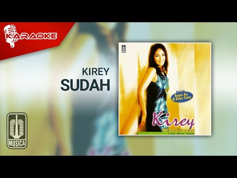 Kirey – Sudah (Official Karaoke Video)