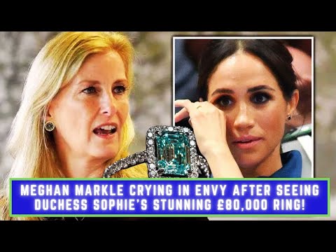 OMG! Meghan Markle Crying in Envy After Seeing Duchess Sophie's Stunning £80,000 Ring!