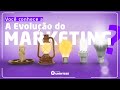 História e Evolução do Marketing