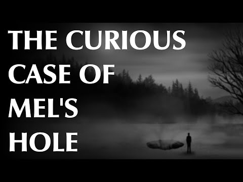 The Curious Case of Mel's Hole