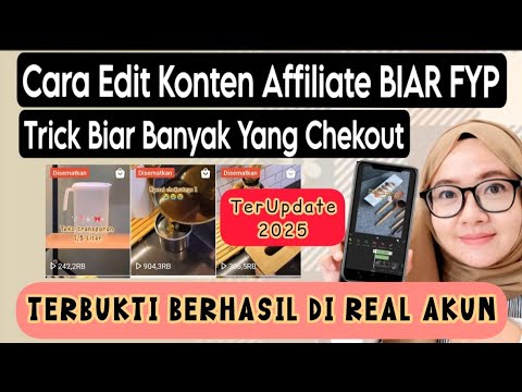 DI JAMIN FYP & BANYAK YANG CHEKOUT ! CARA MUDAH EDIT KONTEN AFFILIATE UNTUK PEMULA