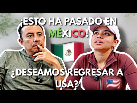Vivir en México DESPUÉS de ESTADOS UNIDOS | Nos VAMOS a MUDAR tenemos PROBLEMAS!
