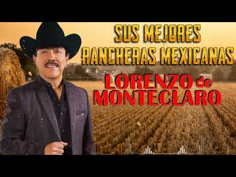 Lorenzo de monteclaro - Las 15 Autenticos exitos Rancheras Viejitos con Banda Para Pistear