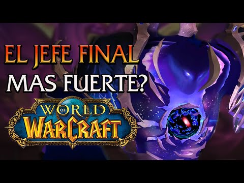 ¿Este es el jefe final mas fuerte de World of Warcraft?