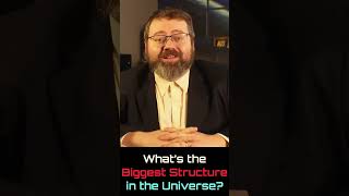 What’s the Biggest Structure in the Universe?