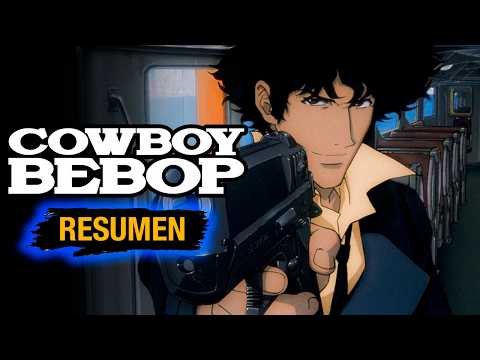 🌟COWBOY BEBOP (Anime) [Resumen] ANIME RESUMEN | Resumenes de Anime