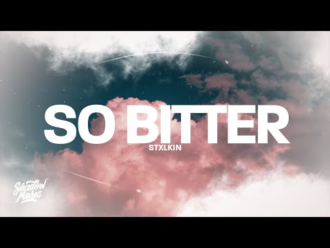 Stxlkin - so bitter (Lyrics) Slowed + Reverb