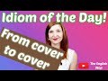Understanding the Idiom 'From Cover to Cover'