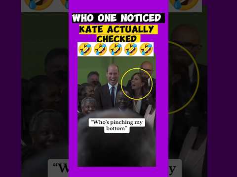 Funny scene - Princess Catherine checked for prince William #royalsfamily