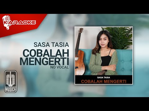 Sasa Tasia – Cobalah Mengerti (Karaoke Video) | No Vocal