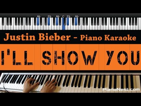 Justin Bieber – I’ll Show You – Piano Karaoke / Sing Along / Cover with Lyrics