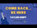 Come Back... Be Here - Taylor Swift