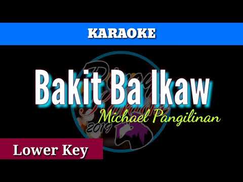 Bakit Ba Ikaw by Michael Pangilinan ( Karaoke : Lower Key)