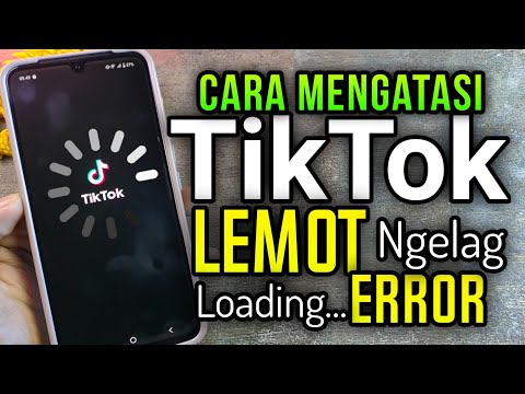 Cara Mengatasi TikTok Lemot & Ngelag di HP Android (100% Ampuh!)