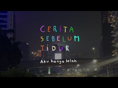 Aku hanya lelah - CERITA SEBELUM TIDUR Eps. 84