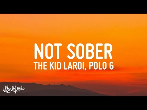 [1 HOUR] The Kid LAROI - Not Sober (Lyrics) ft Polo G