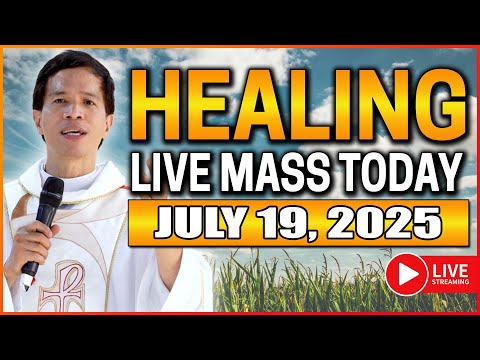 FILIPINO MASS TODAY LIVE HEALING MASS | JULY 19, 2025 | Fr. Joseph Fidel Roura