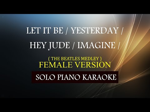 LET IT BE / YESTERDAY / HEY JUDE / IMAGINE ( FEMALE VERSION MEDLEY ) ( THE BEATLES )