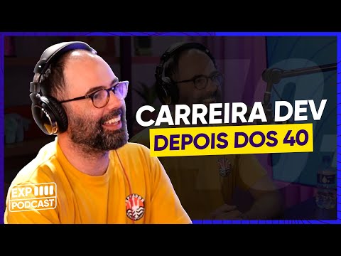 Carreira Dev depois dos 40 anos com Dan Vitoriano - Experience Podcast #43