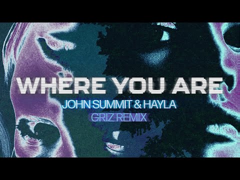 John Summit &amp; Hayla - Where You Are (GRiZ Remix) [Official Lyric Visualizer]