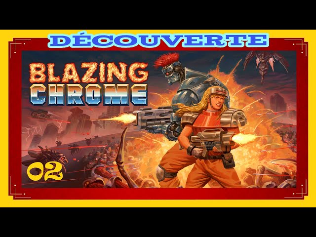 Blazing Chrome 02 : Découverte (FR) : Mode Facile Cette Fois-ci...