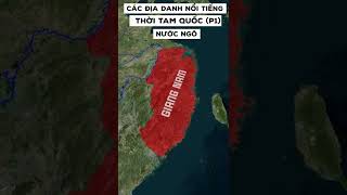 Những Địa Danh Nổi Tiếng Thời Tam Quốc P1 - Nước Ngô #shorts