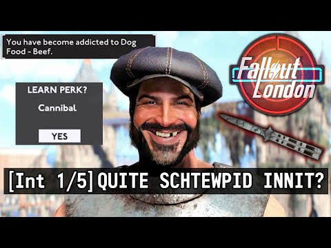 Fallout London, But I Have 1 Intelligence