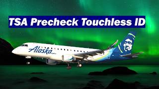 ✅ TSA PreCheck Touchless ID - Alaska Airlines