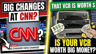 Big Changes Coming to CNN? And That VCR You Have May Be Worth Some Real Money