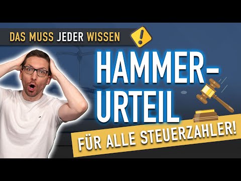 NEUES Hammer-Urteil: DAS muss JEDER Steuerzahler wissen!