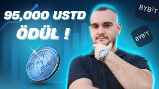 95,000 USDT Ödüllü ETH Yarışması! Nasıl Katılırım? (Bybit)
